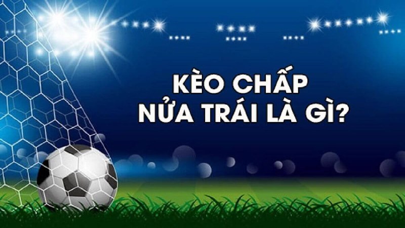 Keo chap 0.5 top88 Copy Kèo chấp 0.5 là gì